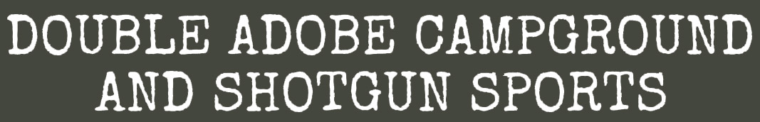 Double Adobe Campground and Shotgun Sports