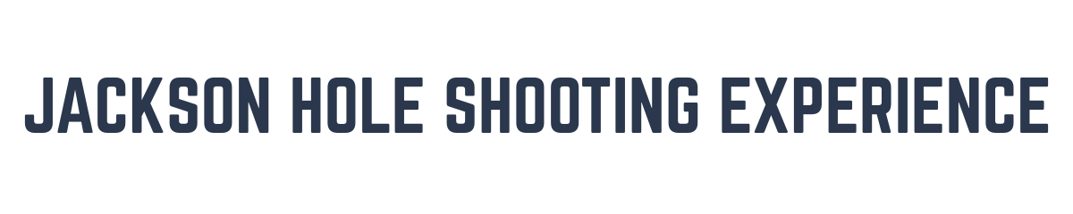 Jackson Hole Shooting Experience